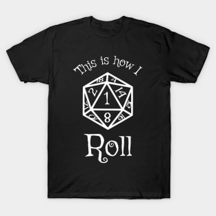 This is How I Roll (Crit Fail) - D20 Series T-Shirt